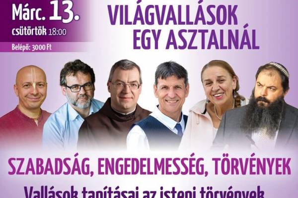 Világvallások egy asztalnál: „Rabok legyünk vagy szabadok?"